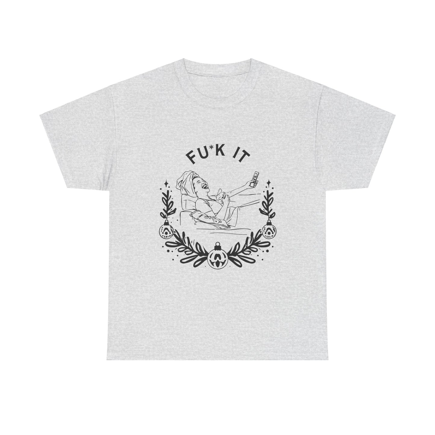 Fu*k It Christmas T-Shirt | Funny Holiday Humor | Perfect Gift for Moms Surviving Holiday Chaos